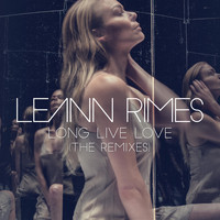 LeAnn Rimes - Long Live Love (The Remixes)