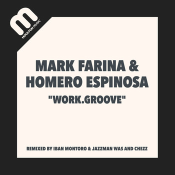 Mark Farina, Homero Espinosa - Work.Groove