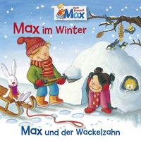 MAX - 10: Max im Winter / Max und der Wackelzahn
