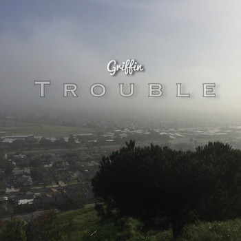 Griffin - Trouble