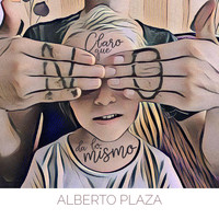 Alberto Plaza - Claro Que No da Lo Mismo