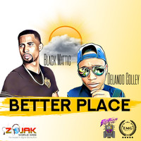 Black Mattic - Better Place (Feat. Delando Colley) - Single