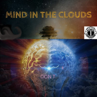 Don T - Mind in the Clouds