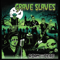 Grave Slaves - Roam with the Dead