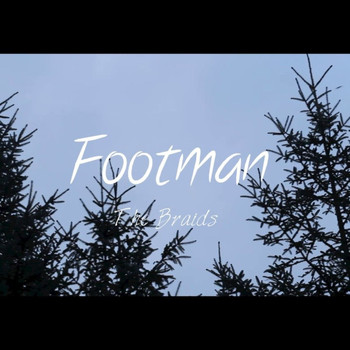 The Braids - Footman