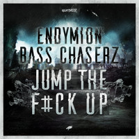 Endymion & Bass Chaserz - Jump The F#ck Up