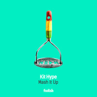 Kit Hype - Mash It Up