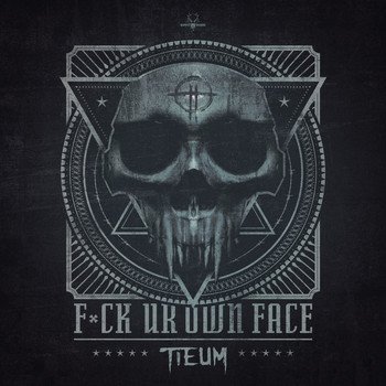 Tieum - Fxxk ur own face