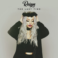 Reign - The Last Time