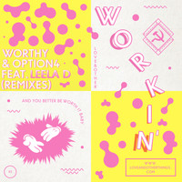 Worthy & option4 - Workin' feat. Leela D (Remixes)