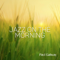 Paul Galway - Jazz on the Morning