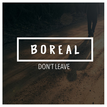 Boreal - Don't Leave