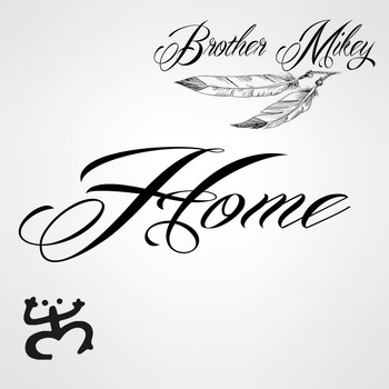 Brother Mikey - Home