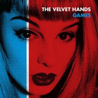 The Velvet Hands - Games