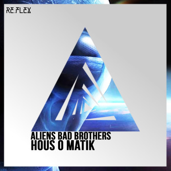 Aliens Bad Brothers - Hous O Matik