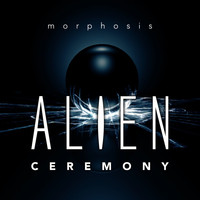Morphosis - Alien Ceremony