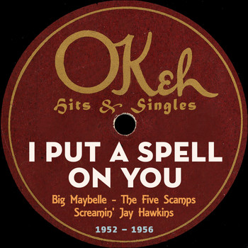 Various Artists - I Put A Spell On You (OKeh Records - Hits & Singles 1952 - 1956)