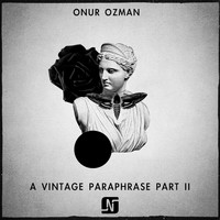 Onur Ozman - A Vintage Paraphrase, Pt. II