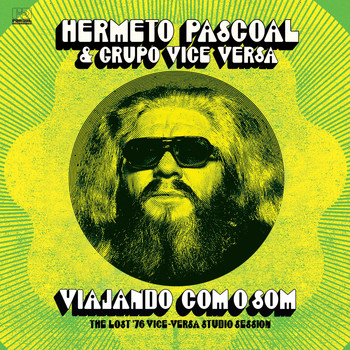 Hermeto Pascoal - Viajando Com o Som (The Lost '76 Vice-Versa Studio Session)