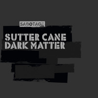Sutter Cane - Dark Matter