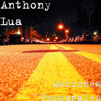 Anthony Lua - Acciones Personales
