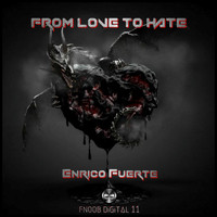 Enrico Fuerte - From Love To Hate