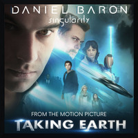 Daniel Baron - Singularity (From the Motion Picture Soundtrack "Taking Earth")