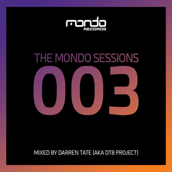 Various Artists - The Mondo Sessions 003 (Mixed by Darren Tate aka DT8 Project)