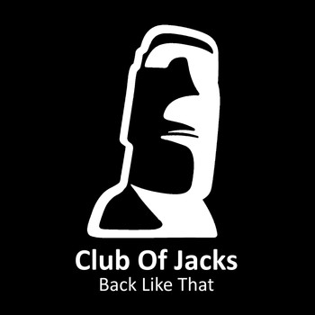 Club of Jacks - Back Like That