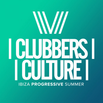 Various Artists - Clubbers Culture: Ibiza Progressive Summer