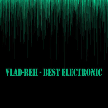 Vlad-Reh - Best Electronic