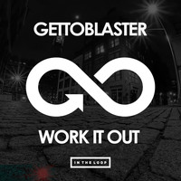 Gettoblaster - Work It Out