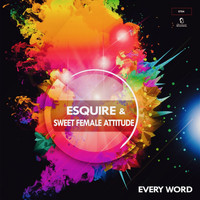 eSquire & Sweet Female Attitude - Every Word