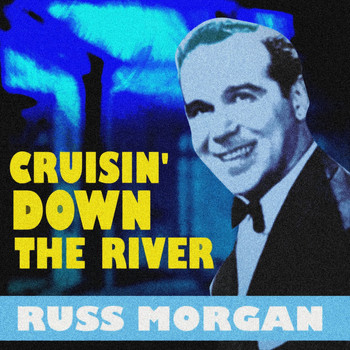 Russ Morgan - Cruisin' Down The River