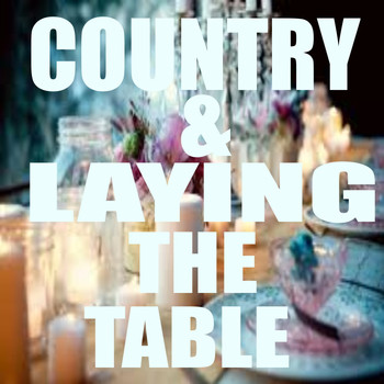 Various Artists - Country & Laying The Table
