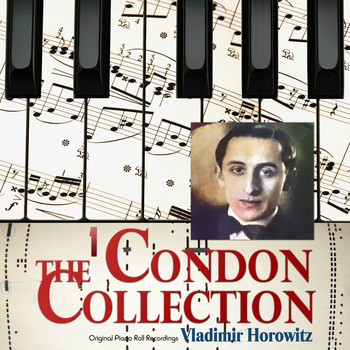 Vladimir Horowitz - The Condon Collection, Vol. 1