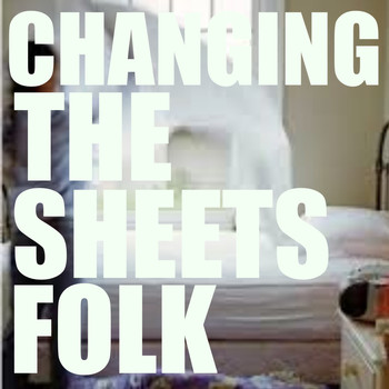 Various Artists - Changing The Sheets Folk