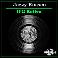 Jazzy Rossco - If U Belive