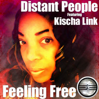 Distant People Featuring Kischa Link - Feeling Free