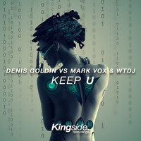Denis Goldin, Mark Vox, WTDJ - Keep U