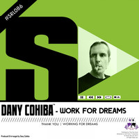 Dany Cohiba - Work for Dreams