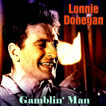 Lonnie Donegan - Gamblin' Man