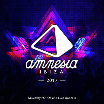 Popof, Luca Donzelli - Amnesia Ibiza 2017 (Explicit)
