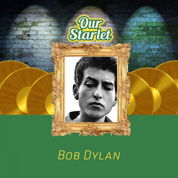 Bob Dylan - Our Starlet