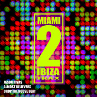 Jason Rivas, Almost Believers - Drop the House Beat