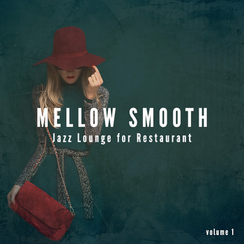 Various Artists - Mellow Smooth Jazz Lounge for Restaurant, Vol. 1 (Instrumental Music for Restaurant Bars & Cafe)
