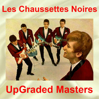 Les Chaussettes Noires - UpGraded Masters (All Tracks Remastered)