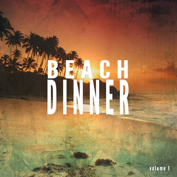 Various Artists - Beach Dinner, Vol. 1 (Finest Smooth Summer Tunes)