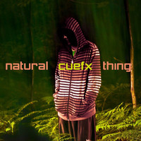 cuefx - Natural Thing