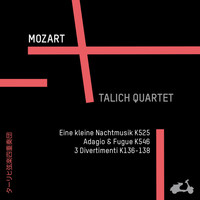 Talich Quartet - Mozart: Eine Kleine Nachtmusik K525, Adagio & Fugue K546, 3 Divertimenti K136-138